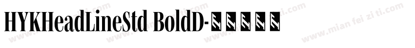 HYKHeadLineStd BoldD字体转换